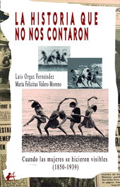 La historia que no nos contaron, Luis Orgaz Fernández y María Felicitas Valero - Editorial Adarve