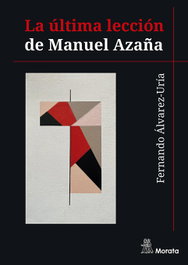 La última lección de Manuel Azaña, Fernando Álvarez-Uría - MORATA EDITORIAL