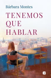 Tenemos que hablar, Bárbara Montes - EDICIONES B