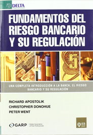 DELTA PUBLICACIONES, Fundamentos del riesgo bancario y su regulación - VV.AA.