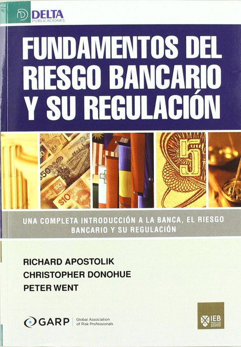 DELTA PUBLICACIONES, Fundamentos del riesgo bancario y su regulación - VV.AA.