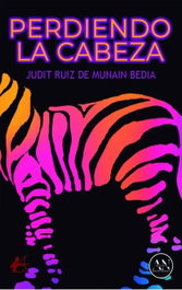 Perdiendo la cabeza, Judit Ruiz de Munain - EDITORIAL ADARVE