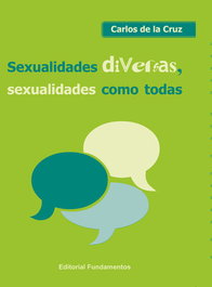 SEXUALIDADES DIVERSAS, SEXUALIDADES COMO TODAS, Carlos De La Cruz - FUNDAMENTOS EDITORIAL