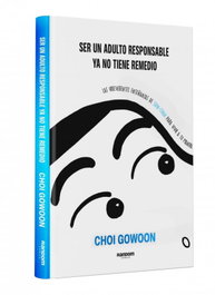 Ser un adulto responsable ya no tiene remedio, Gowoon Choi - Random House