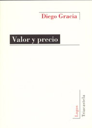 VALOR Y PRECIO, Diego Gracia Guillén - TRIACASTELA