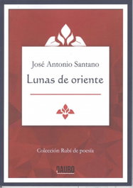 LUNAS DE ORIENTE, José Antonio Santano - DAURO