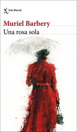 Una rosa sola, Muriel Barbery - SEIX BARRAL EDICIONES