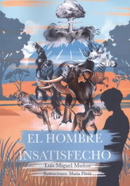 El hombre insatisfecho, Luis Miguel Muñoz Rojo - BOHODON