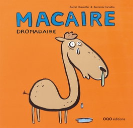 Macaire Dromadaire, Rachel Chaundler - OQO
