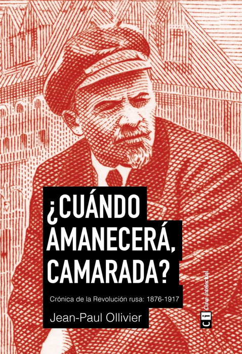 Clave Intelectual, ¿Cuándo amanecerá, camarada? - Jean-paul Ollivier