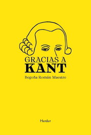 Gracias a Kant, Begoña Román Maestre - HERDER