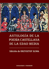 Antología de la poesía castellana de la Edad Media, Krzysztof Sliwa - Univ.Valladolid