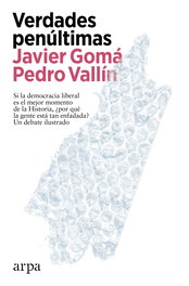 Verdades penúltimas, Javier Gomá y Pedro Vallín - ARPA EDITORES