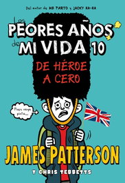 Los peores años de mi vida 10, James Patterson; Chris Tebbetts; Laura Park - LA GALERA