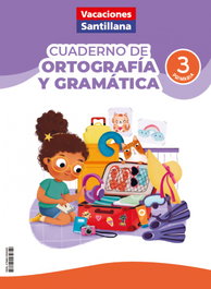 SANTILLANA, VACACIONES ORTOGRAFÍA Y GRAMÁTICA 3ºPRIMARIA - SANTILLANA