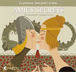 SALVATELLA, La princesa, Sant Jordi i el drac amics secrets - VV.AA.