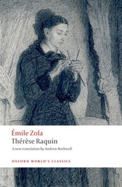 Oxford World's Classics: Therese Raquin, Emile Zola - OXFORD UNIVERSITY PRESS