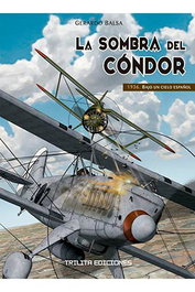 La Sombra Del Condor. 1936: Bajo Un Cielo Español