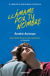 Llámame por tu nombre, André Aciman - DEBOLSILLO