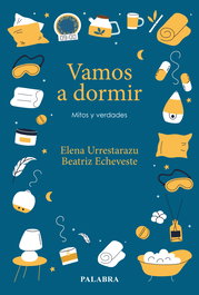 Vamos a dormir. Mitos y verdades, Elena Urrestarazu Bolumburu - PALABRA