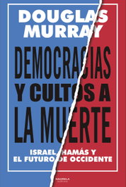 Democracias y cultos a la muerte, Douglas Murray - NAGRELA