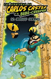 Las aventuras de Carlos Castle y el bebé-creeper. La ciudad oculta, Carlos Castle - MARTINEZ ROCA