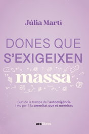 ARA LLIBRES Dones que s'exigeixen massa: Sortir trampa, Júlia Martí Pinar - ARA LLIBRES