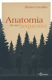 Anatomia de um sequestro, Álvaro Carvalho - ANCORA EDITORA