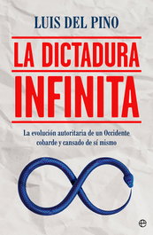La dictadura infinita, Luis del Pino - LA ESFERA DE LOS LIBROS