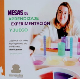 Mesas de aprendizaje experimentación y juego, Inma Jardón Rivero - SAR Alejandria Ediciones