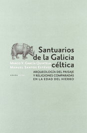 Santuarios de la Galicia céltica, García Quintela, Marco Virgilio/Santos Estévez, Manuel - ABADA EDITORES