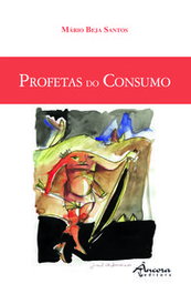 Profetas do Consumo, Mário Beja Santos - Ancora Editora