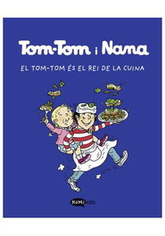 Les Punxes Distribuidora S.L. Tom-Tom i Nana Vol. 3 - El Tom-Tom es el rei de la cuina (Català)