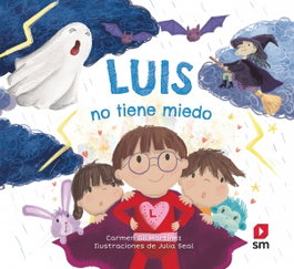 SM, LUIS NO TIENE MIEDO, Carmen Gil Martínez