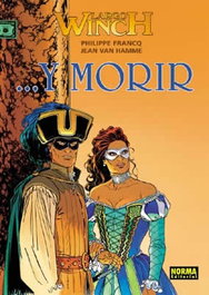 NORMA EDITORIAL Largo Winch 10: ...y morir, Jean Van Hamme; Philippe Francq - NORMA EDITORIAL