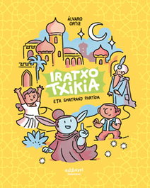 Astisendo Grupo Editorial, S.L. IRATXO TXIKIA ETA SHATRANJ PARTIDA