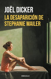 DEBOLSILLO La desaparición de Stephanie Mailer, Joël Dicker