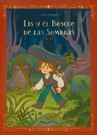 Antela Editorial, Lis y el Bosque de las Sombras - Clara Artiaga