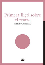 Primera lliçó sobre el teatre, Ramon Xavier Rosselló Ivars - ABADIA DE MONTSERRAT