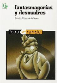 Fantasmagorías y desmadres, Ramón Gómez de la Serna - POPULAR