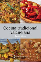 Cocina tradicional valenciana, Lucía Fabra - EDICIONES PERELLO