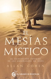 El mesías místico, Allan Cohen - GRANO MOSTAZA