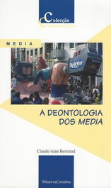 A Deontologia dos Media, Claude-Jean Bertrand - MINERVA COIMBRA EDIÇOES