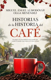 Historias de la historia del café, Miguel Ángel Almodóvar y Olga Menéndez Díaz - ALMUZARA EDITORIAL