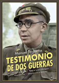 Testimonio de dos guerras, Manuel Tagüeña - RENACIMIENTO EDITORIAL