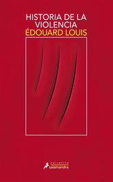 Historia de la violencia, Édouard Louis - Salamandra