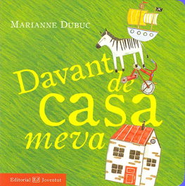 Davant de casa meva, Marianne Dubuc - JOVENTUT, EDITORIAL