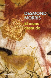 El mono desnudo, Desmond Morris - DEBOLSILLO