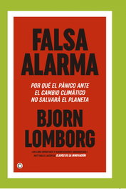 ANTONI BOSCH, Falsa alarma: Por qué el pánico ante el cambio climático, Bjorn Lomborg