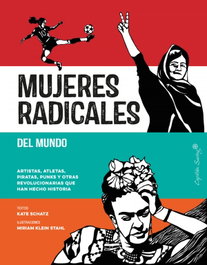 Mujeres radicales del mundo, Kate Schatz - CAPITAN SWING LIBROS